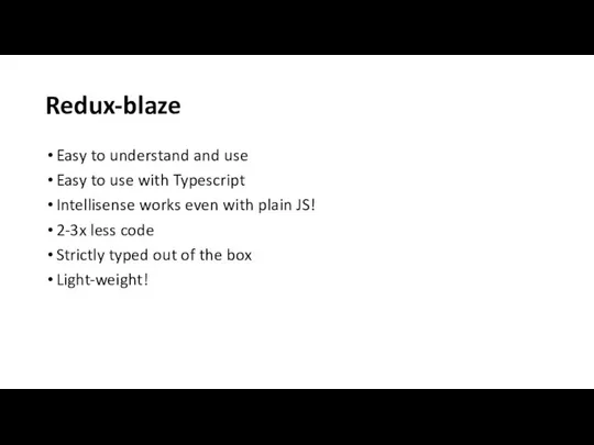 Redux-blaze Easy to understand and use Easy to use with Typescript