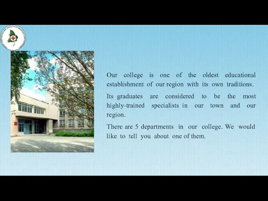 Our college is one of the oldest educational establishment of our