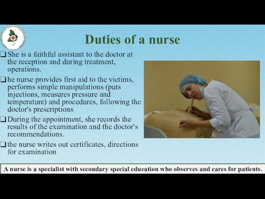 Duties of a nurse She is a faithful assistant to the