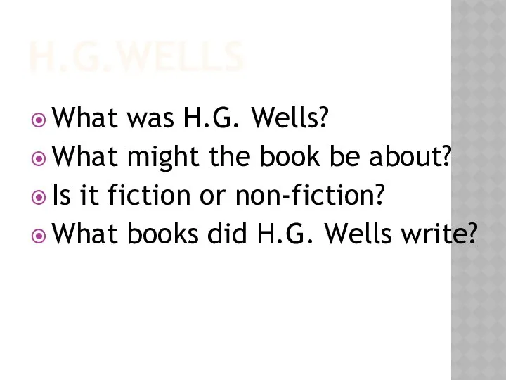 H.G.WELLS What was H.G. Wells? What might the book be about?