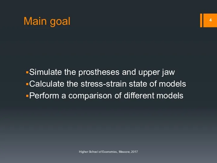 Main goal Simulate the prostheses and upper jaw Calculate the stress-strain