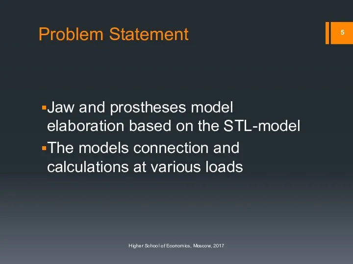 Problem Statement Jaw and prostheses model elaboration based on the STL-model