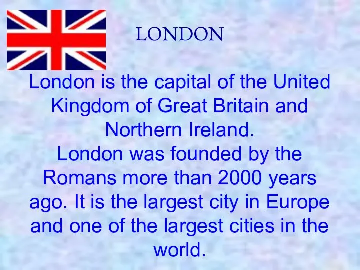 LONDON London is the capital of the United Kingdom of Great