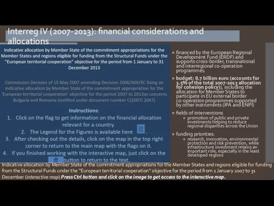 Interreg IV (2007-2013): financial considerations and allocations financed by the European