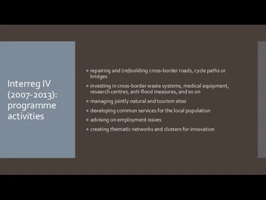 Interreg IV (2007-2013): programme activities repairing and (re)building cross-border roads, cycle