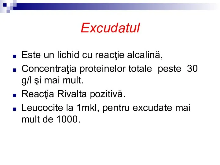 Excudatul Este un lichid cu reacţie alcalină, Concentraţia proteinelor totale peste