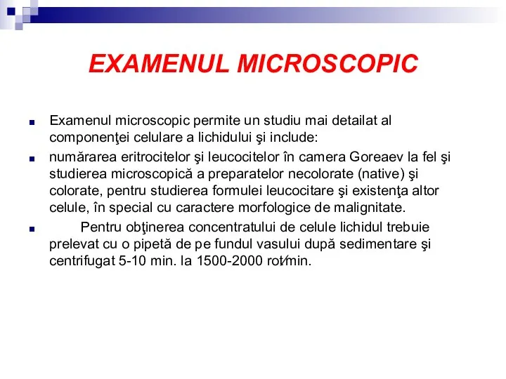 EXAMENUL MICROSCOPIC Examenul microscopic permite un studiu mai detailat al componenţei