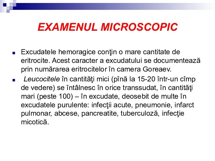 EXAMENUL MICROSCOPIC Excudatele hemoragice conţin o mare cantitate de eritrocite. Acest