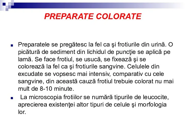 PREPARATE COLORATE Preparatele se pregătesc la fel ca şi frotiurile din