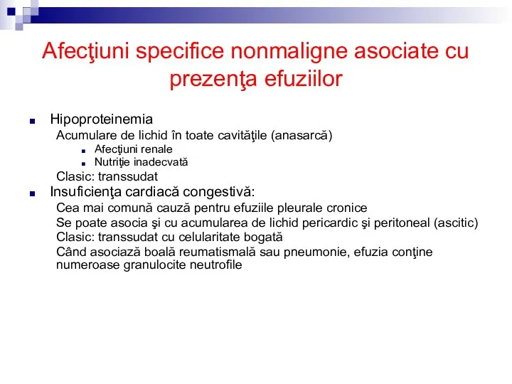 Afecţiuni specifice nonmaligne asociate cu prezenţa efuziilor Hipoproteinemia Acumulare de lichid