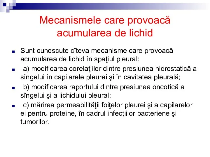 Mecanismele care provoacă acumularea de lichid Sunt cunoscute cîteva mecanisme care