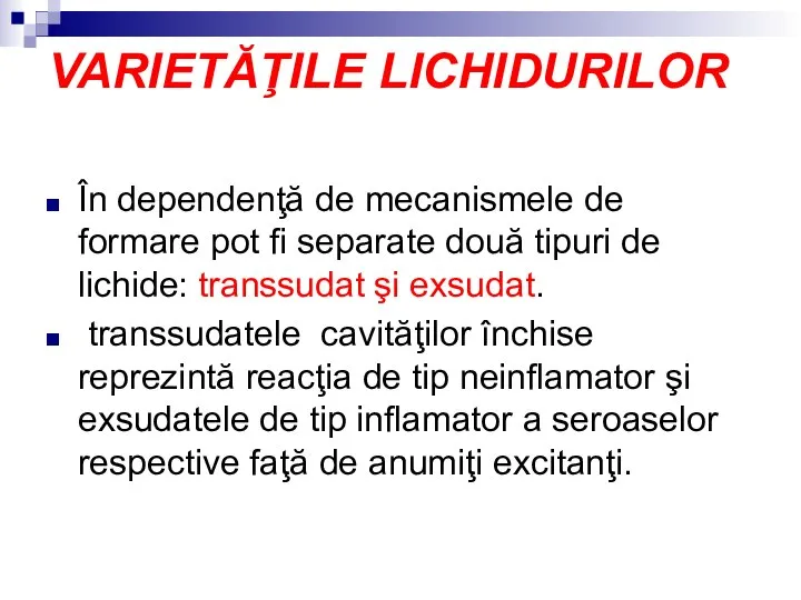 VARIETĂŢILE LICHIDURILOR În dependenţă de mecanismele de formare pot fi separate