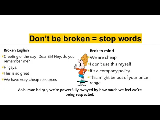 Don’t be broken = stop words Broken mind We are cheap