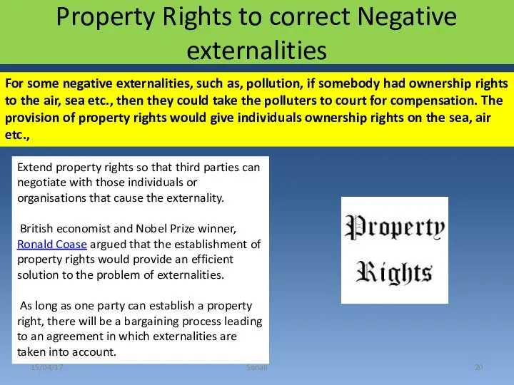 Property Rights to correct Negative externalities 15/04/17 Sonali Extend property rights