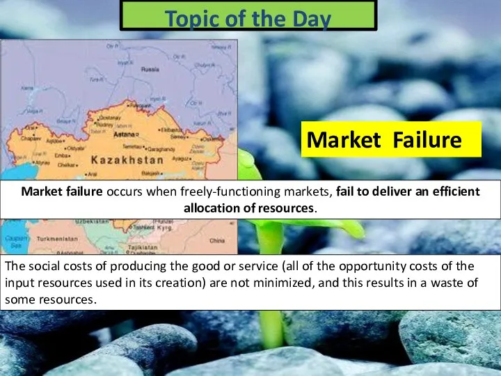 Topic of the Day Market Failure Market failure occurs when freely-functioning