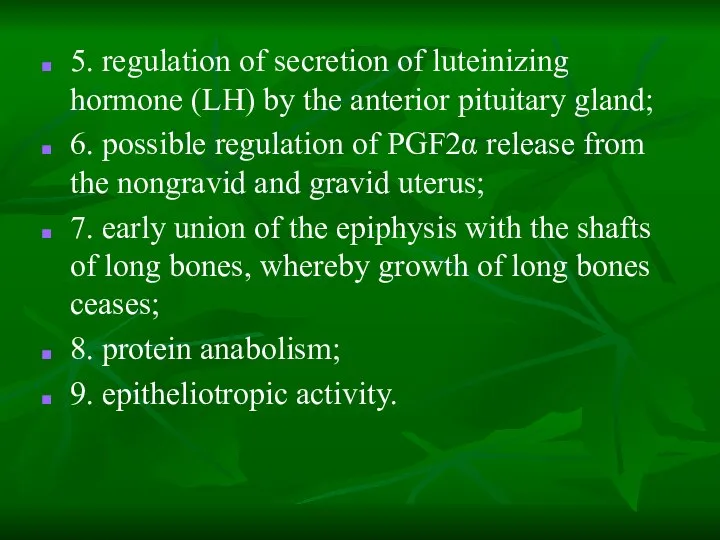 5. regulation of secretion of luteinizing hormone (LH) by the anterior