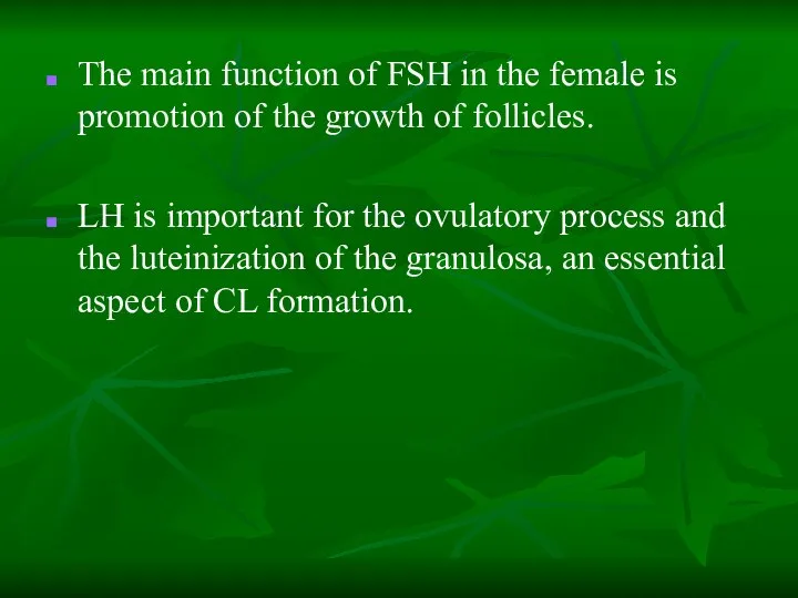 The main function of FSH in the female is promotion of
