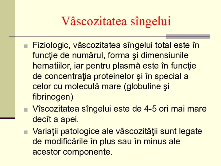 Vâscozitatea sîngelui Fiziologic, vâscozitatea sîngelui total este în funcţie de numărul,