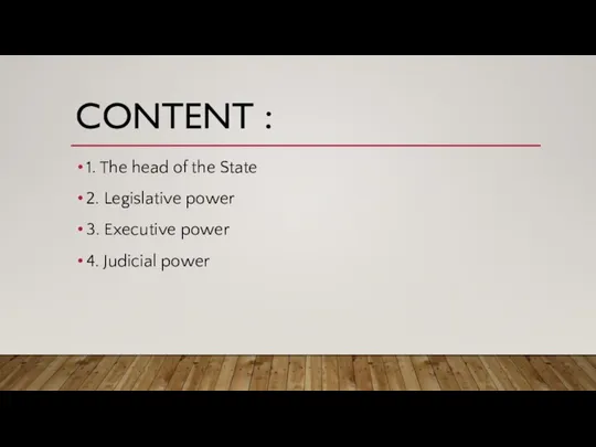CONTENT : 1. The head of the State 2. Legislative power