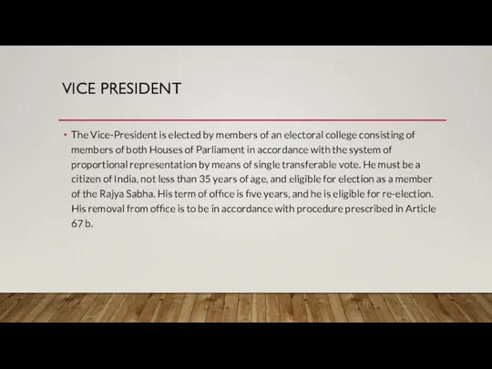 VICE PRESIDENT The Vice-President is elected by members of an electoral