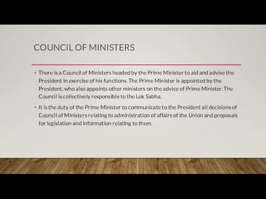 COUNCIL OF MINISTERS There is a Council of Ministers headed by