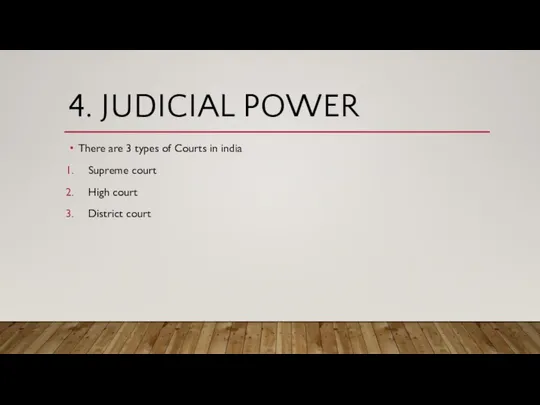 4. JUDICIAL POWER There are 3 types of Courts in india