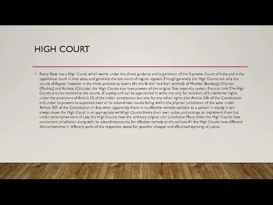 HIGH COURT Every State has a High Court, which works under