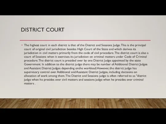 DISTRICT COURT The highest court in each district is that of