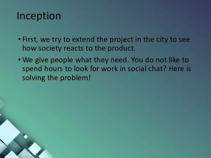 Inception First, we try to extend the project in the city