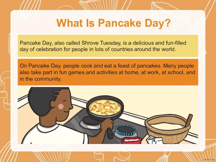 What Is Pancake Day? Pancake Day, also called Shrove Tuesday, is