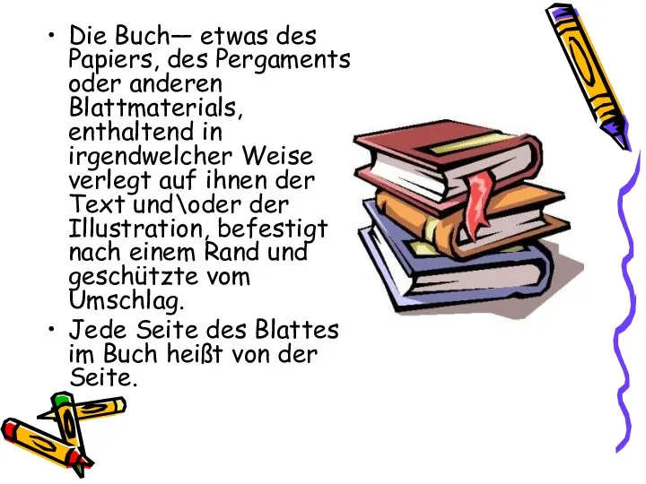 Die Buch— etwas des Papiers, des Pergaments oder anderen Blattmaterials, enthaltend