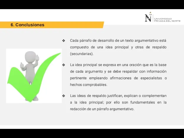 6. Conclusiones Cada párrafo de desarrollo de un texto argumentativo está