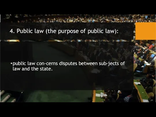 4. Public law (the purpose of public law): public law con-cerns