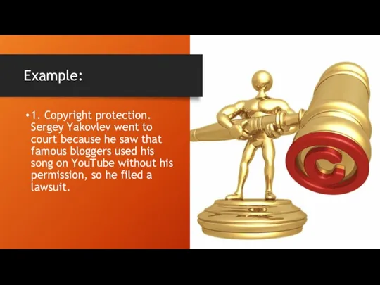 1. Copyright protection. Sergey Yakovlev went to court because he saw