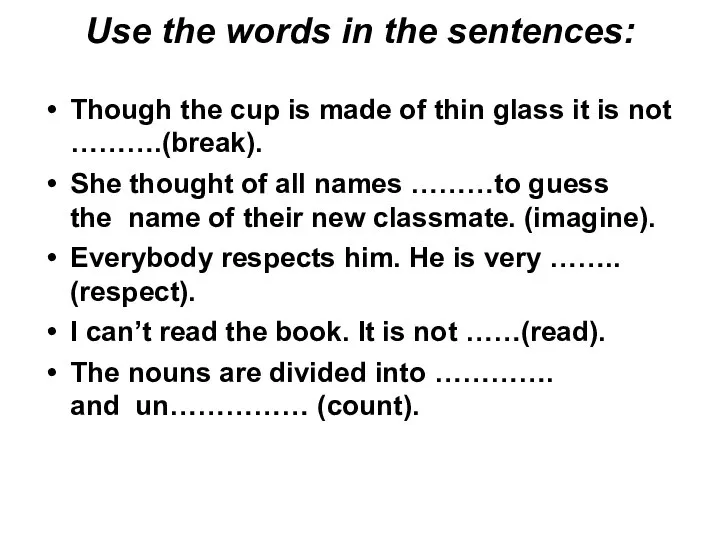 Use the words in the sentences: Though the cup is made