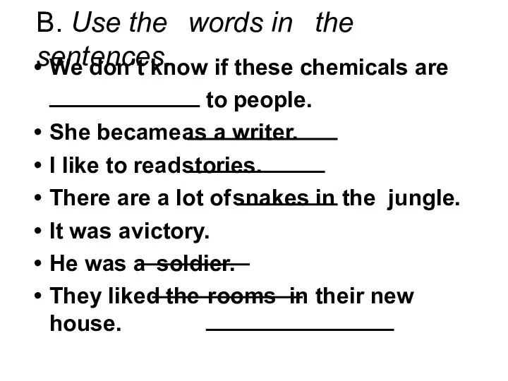 В. Use the words in the sentences. We don’t know if