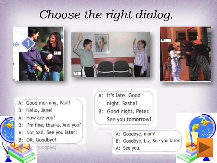 Choose the right dialog.