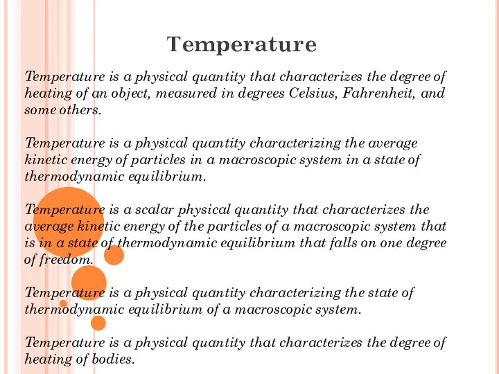 Temperature is a physical quantity that characterizes the degree of heating