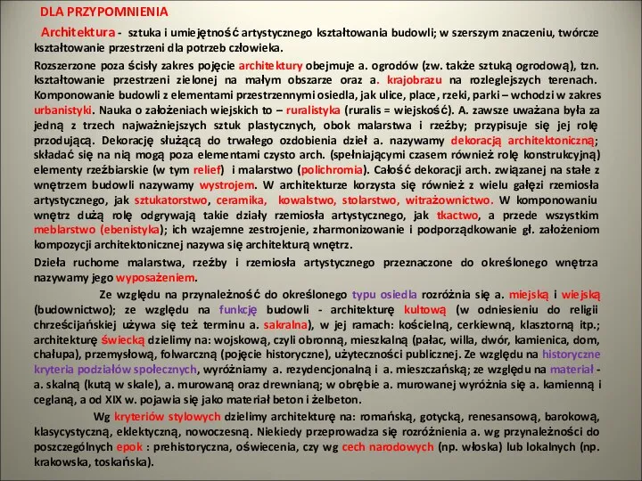 DLA PRZYPOMNIENIA Architektura - sztuka i umiejętność artystycznego kształtowania budowli; w