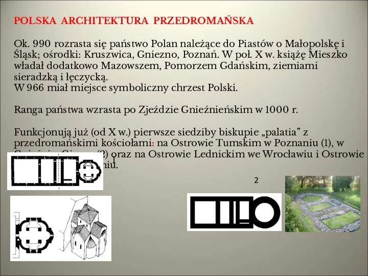 Ok. 990 rozrasta się państwo Polan należące do Piastów o Małopolskę