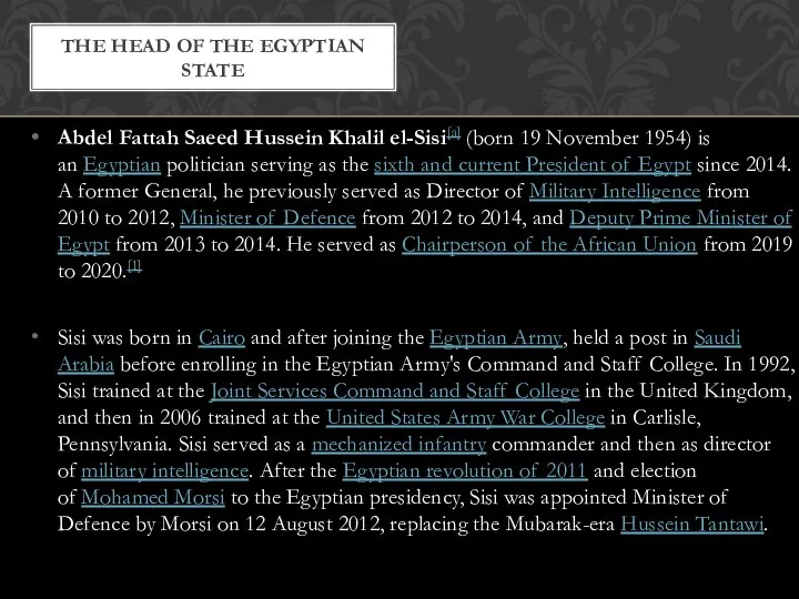 Abdel Fattah Saeed Hussein Khalil el-Sisi[a] (born 19 November 1954) is