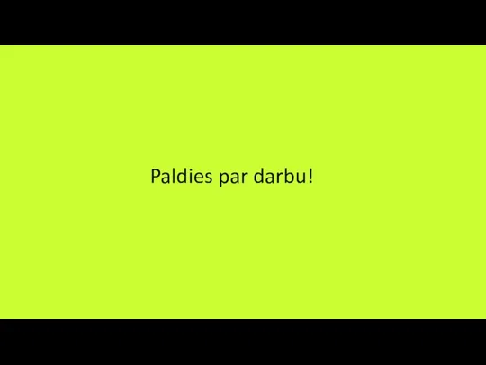 Paldies par darbu!