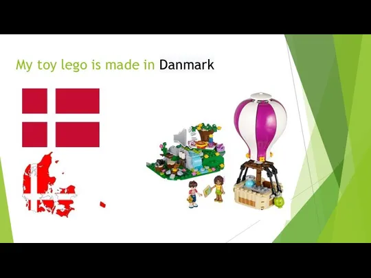 My toy lego is made in Danmark