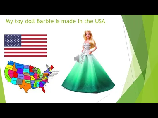 My toy doll Barbie is made in the USA