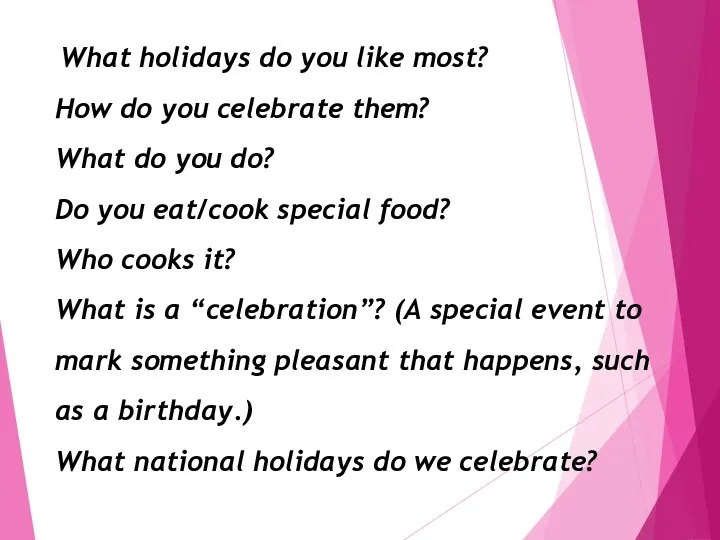 What holidays do you like most? How do you celebrate them?