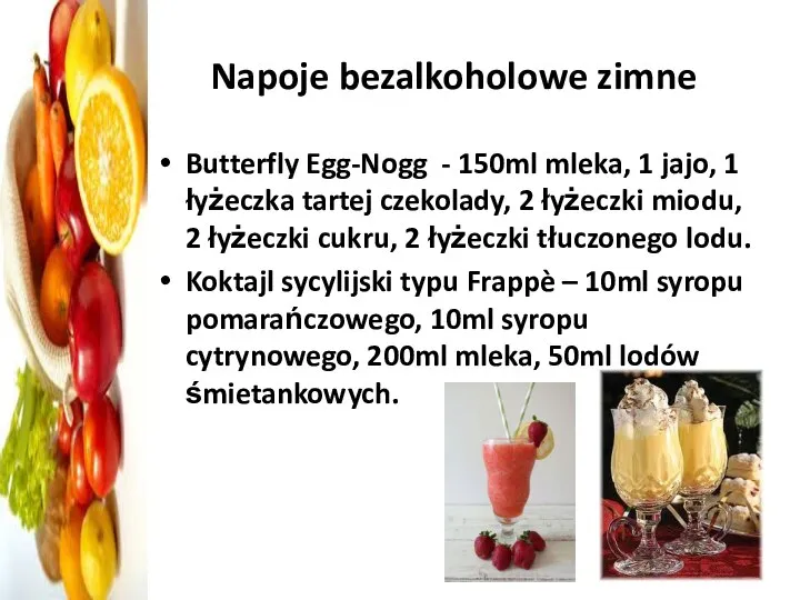 Napoje bezalkoholowe zimne Butterfly Egg-Nogg - 150ml mleka, 1 jajo, 1