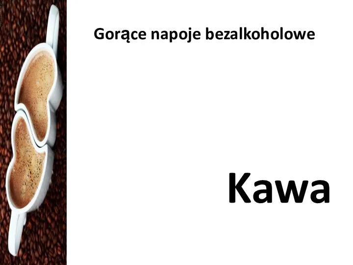 Gorące napoje bezalkoholowe Kawa