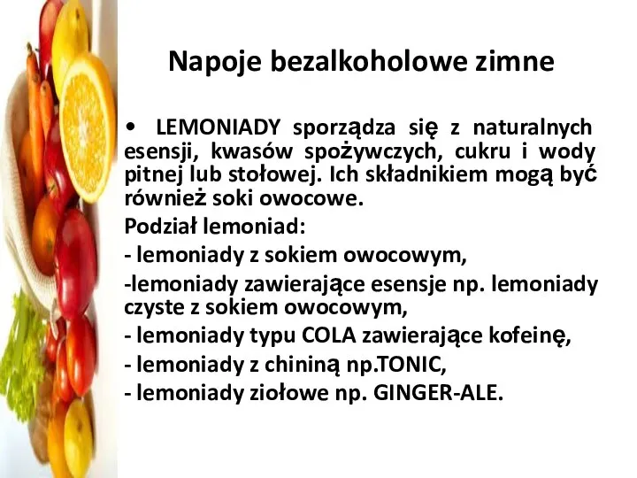 Napoje bezalkoholowe zimne • LEMONIADY sporządza się z naturalnych esensji, kwasów