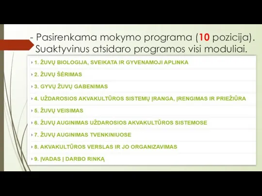 - Pasirenkama mokymo programa (10 pozicija). Suaktyvinus atsidaro programos visi moduliai.