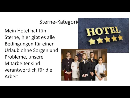 Sterne-Kategorie Mein Hotel hat fünf Sterne, hier gibt es alle Bedingungen